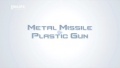 Metal Missile & Plastic Gun.jpg